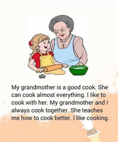 an older woman and child cooking together with the caption that reads, my grandmother is a good cook she can cook almost everything i like to cook with her