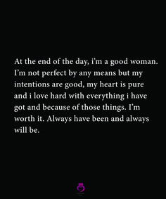 an image with the quote at the end of the day, i'm a good woman