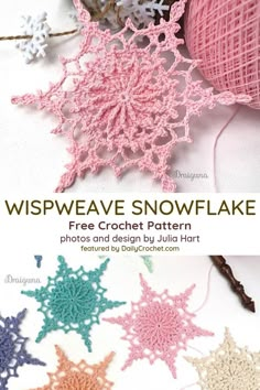 snowflake crochet pattern with text overlay that reads, visswave snowflake free crochet pattern photos and design by julia hart