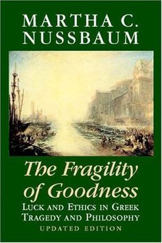 Martha Nussbaum, Greek Philosophy, Greek Tragedy, The Greeks, Be A Nice Human