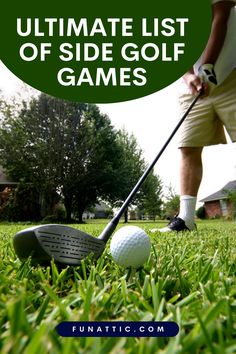 a man hitting a golf ball on the green grass with text overlay that reads ultimate list of side golf games