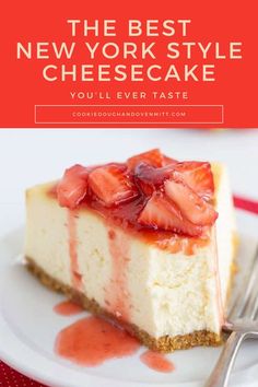 the best new york style cheesecake you'll ever taste is topped with strawberries