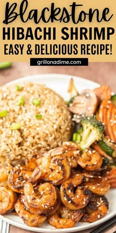 a plate with shrimp, broccoli and rice on it that says blackstone hibashi shrimp easy and delicious recipe