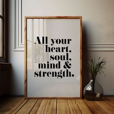 a framed poster with the words all your heart, soul, mind and strength on it