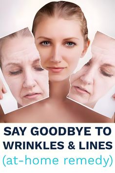 SAY GOODBYE TO WRINKLES & LINES AT HOME REMEDY Wrinkles Remedies, Erase Wrinkles, Eliminate Wrinkles, Skin Care Wrinkles, Saggy Skin