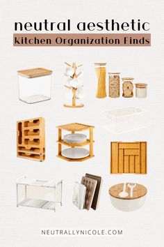 a bunch of kitchen organization items on a white background with text overlay that reads neutral aesthetic kitchen organization finds