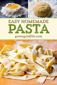 homemade pasta is shown in three different pictures with the words easy homemade pasta on top