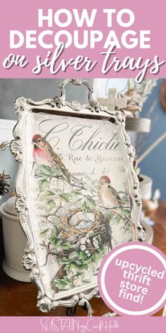 an ornate frame with the words how to decoupage on silver trays over it