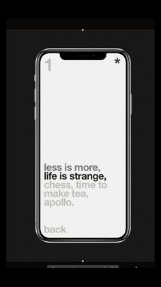 an iphone with the quote less is more life is strange