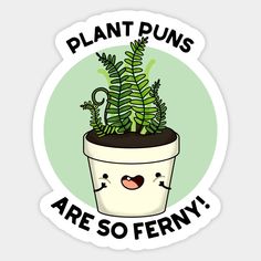 a potted plant with the words plant puns are so fervy on it