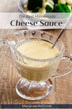 the best homemade cheese sauce in a glass gravy dish