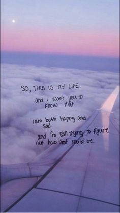 an airplane wing with the words so, this is my life and i don't want to know that