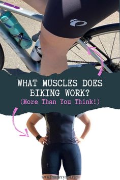 a woman standing next to a bike with the words what muscles does biking work? more than you think