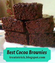 chocolate brownies stacked on top of each other with the words best cocoa brownies