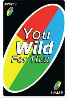 you wild for that sticker is on the back of a book cover with an image of a rainbow oval