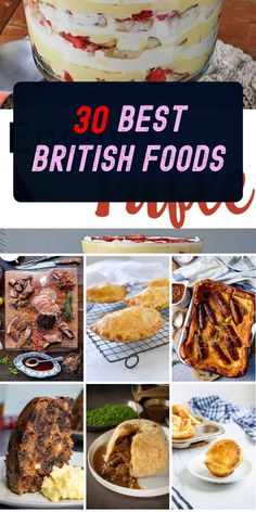 the best british foods are in this collage with text overlay that reads, 30 best british foods