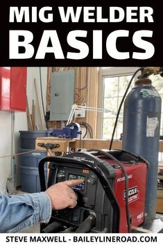 a man working on a machine with the words, how to use an electric welder basics