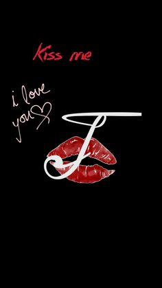 kiss me i love you wallpaper with red lips and the letter j on it