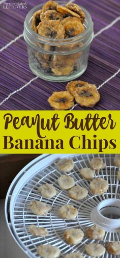 peanut butter banana chips in a glass bowl on top of a wire rack with the words,