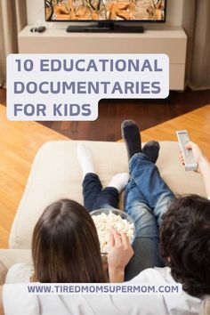 two people sitting on a couch watching tv with the text 10 educational documentation for kids