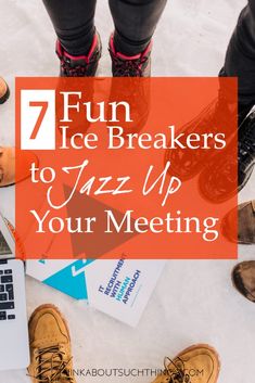 four people standing in front of a laptop with the words 7 fun ice breakers to jazz up your meeting