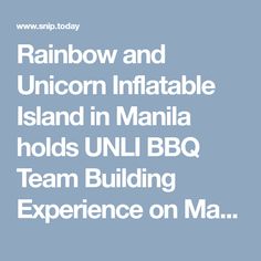 rainbow and unicorn inflatable island in manila holds unl bbq team building experience on ma