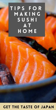 sushi in a bowl with the title tips for making sushi at home get the taste of japan