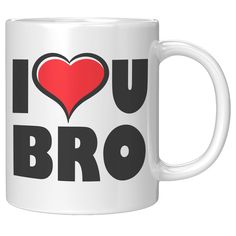 a white coffee mug with the words i love you bro printed on it and a red heart