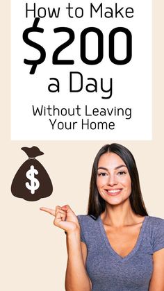 a woman pointing at the camera with text overlaying how to make $ 200 a day without leaving your home