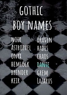 the words gothic boy names are written on a black and white checkered floor