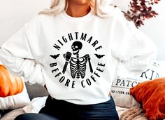 Coffee Crewneck, Nightmare Before Coffee, Your Color Style, Skeleton Sweatshirt, Teachers Halloween, Cute Shirt Designs, Halloween Sweater, Skeleton Shirt, Halloween Coffee