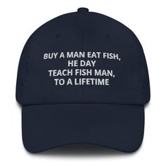 "Buy a Man Eat Fish He Day, Teach Man To a Lifetime Dad Hat - Embroidered Funny Joe Biden Cap, Funny Dad Hat Gift, Anti Biden Hat, FJB CAP Dad hats aren't just for dads. This one's got a low profile with an adjustable strap and curved visor. * 100% chino cotton twill * Green Camo color is 35% chino cotton twill, 65% polyester * Unstructured, 6-panel, low-profile * 6 embroidered eyelets * 3 ⅛\" (7.6 cm) crown * Adjustable strap with antique buckle * Blank product sourced from Vietnam or Banglades Funny Outfits, Camo Colors, Dad Humor, Green Camo, Dad Hat, Funny Shirts