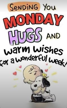 a poster with the words sending you monday hugs and warm wishes for a wonderful week