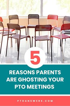 five chairs with the words 5 reasons parents are ghosting your pto meetings