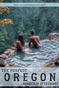 the perfect oregon roadtrip itinery with two people sitting in a hot tub