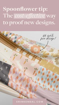 an advertisement with the text spoonflower tip the cost - effective way to proof new designs