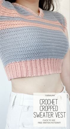 a woman wearing a crochet cropped sweater with the text, yarbana crocheted sweater vest