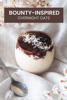 an image of dessert in a bowl with text overlay that reads, bounty - inspired overnight oats