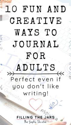 a person writing on paper with the words 10 fun and creative ways to journal for adults