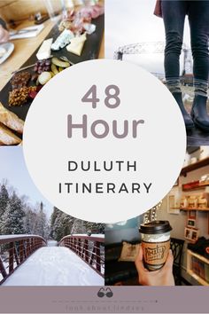 a collage of photos with the words, 48 hour dultth itinerary