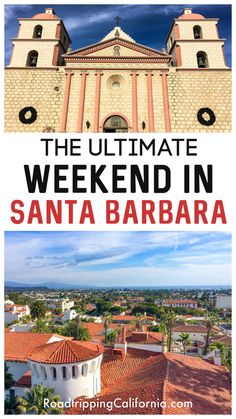 the ultimate weekend in santa barbara