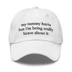 My Tummy Hurts Hat, Embroidered Hat, Fall Cap, Funny Gift, Funny Hat, Trendy Hat, Vintage Hat, Meme Hat, Cute Hat, Stocking Stuffer by 1707andco on Etsy Funny One-size Dad Hat Baseball Cap, White Funny Snapback Hat, Funny Dad Baseball Cap, Funny Snapback Cap With Letter Print, Funny White Snapback Hat, Funny White Adjustable Baseball Cap, Funny Baseball Cap With Curved Bill And Letter Print, Funny Baseball Cap With Letter Print And Curved Brim, Funny Letter Print Baseball Cap