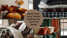 many different types of bedding and pillows in the same photo with text that reads must - have cozy textile updates for your fall home