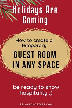 a sign that says holiday are coming how to create a temporary guest room in any space