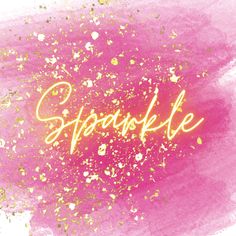 the word sparkle on a pink and gold background