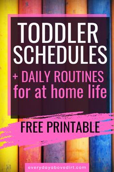 colorful crayons with the text toddler schedules daily routine for at home life free printable