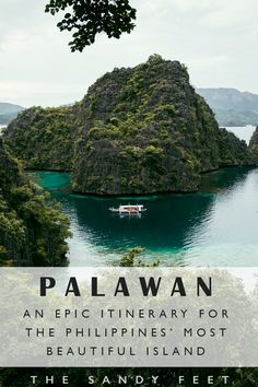 a boat floating on top of a lake surrounded by green hills and trees with the title palawan an epic itinery for the philippines most beautiful island