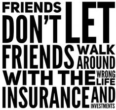 a black and white poster with the words friends don't let friends walk around