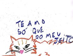 a drawing of a cat with the words team so que do meu pelicio written on it