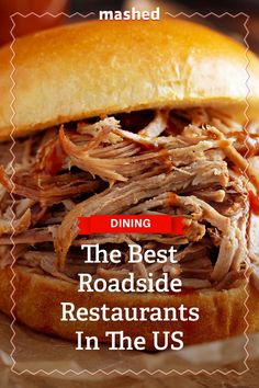 the best roadside restaurants in the us are on this list for dinner, from roast beef to pulled pork